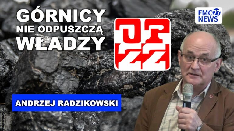 Andrzej Radzikowski: Akcja rodzi reakcję. Górnicy są zdeterminowani!￼