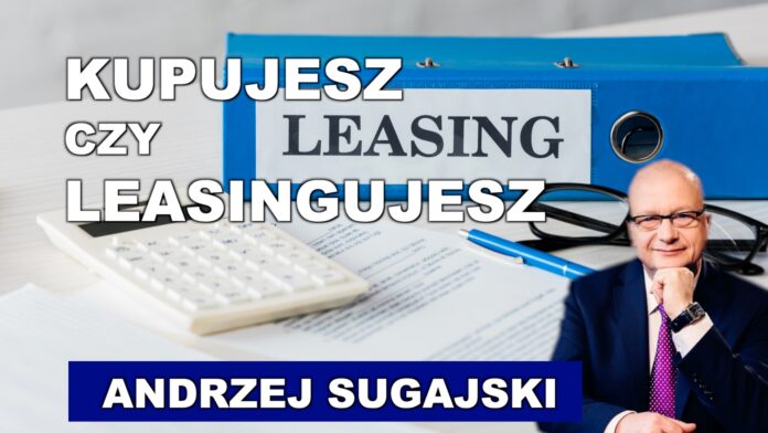 Andrzej Sugajski: 78 proc. klientów uważa, że leasing jest elastyczniejszą formą finansowania niż kredyt