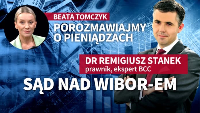 Sąd na WIBOR-em. Dr Remigiusz Stanek, Beata Tomczyk