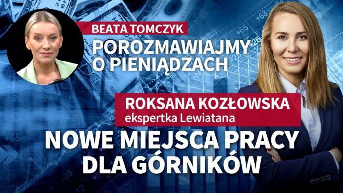 Gdzie będą pracować górnicy? Roksana Kozłowska, Beata Tomczyk