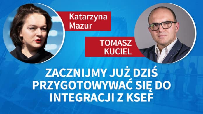 Zacznijmy już dziś przygotowywać się do integracji z KSeF. Tomasz Kuciel, Katarzyna Mazur