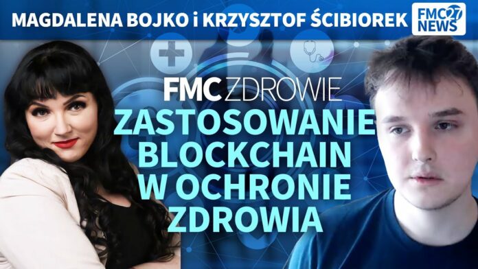 Zastosowanie Blockchain w ochronie zdrowia. Krzysztof Ścibiorek, Magdalena Bojko
