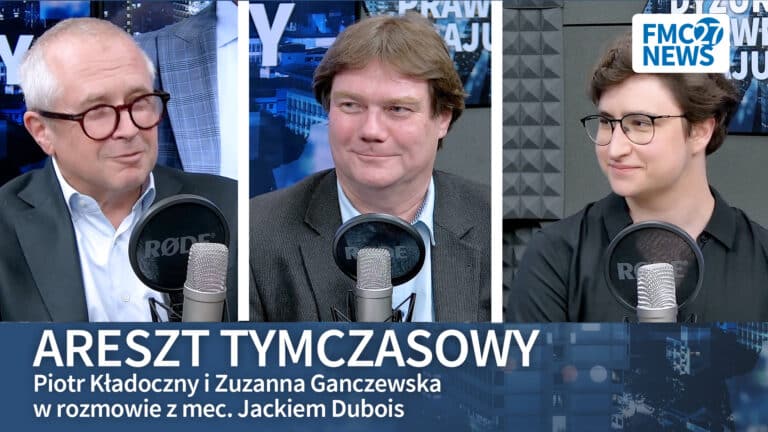 Areszt tymczasowy czy wydobywczy? Zuzanna Ganczewska, Piotr Kładoczny, Jacek Dubois