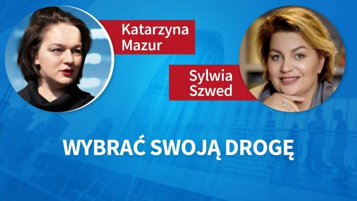 Wybrać swoją drogę. Sylwia Szwed, Katarzyna Mazur