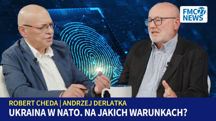 Ukraina w NATO. Na jakich warunkach? Andrzej Derlatka, Robert Cheda