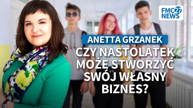 Czy nastolatek może stworzyć swój własny biznes? Anetta Grzanek, Katarzyna Mazur