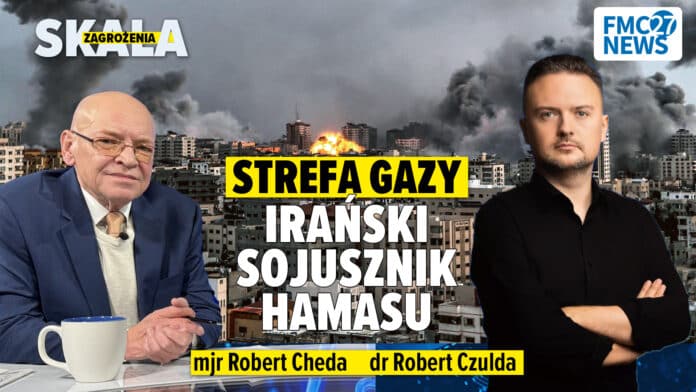 Irański sojusznik Hamasu. Rozmawia mjr. Robert Cheda i dr Robert Czulda