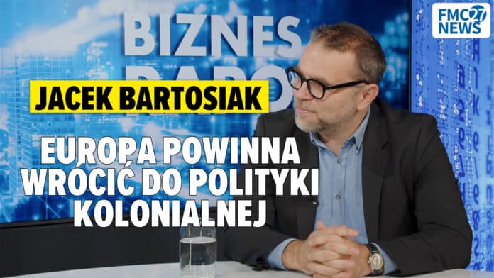 Jacek Bartosiak: Europa powinna wrócić do polityki kolonialnej