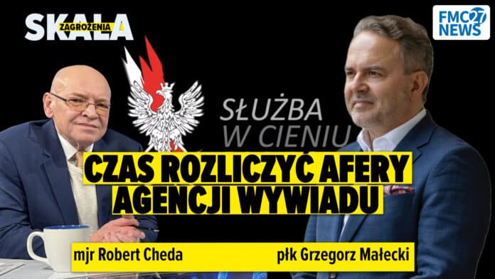 Czas rozliczyć afery Agencji Wywiadu. Płk Grzegorz Małecki, mjr Robert Cheda