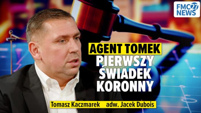 Pierwszy Świadek Koronny: Agent Tomek. Tomasz Kaczmarek, Jacek Dubois