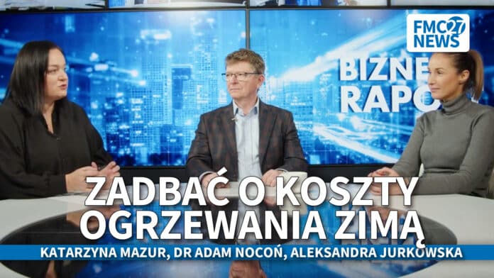 Zadbać o koszty ogrzewania zimą. Dr Adam Nocoń, Aleksandra Jurkowska, Katarzyna Mazur