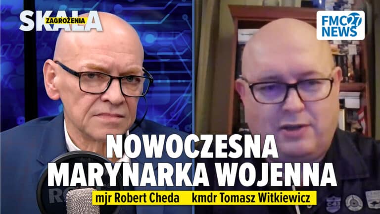 Nowoczesna marynarka wojenna. Kmdr Tomasz Witkiewicz, mjr Robert Cheda