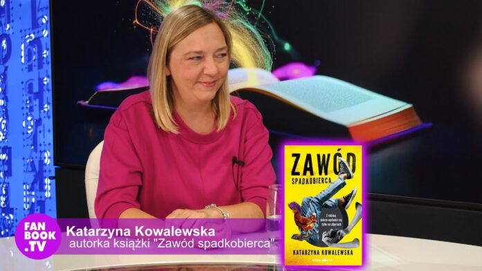 Katarzyna Kowalewska: „Zawód spadkobierca” to moja ulubiona książka