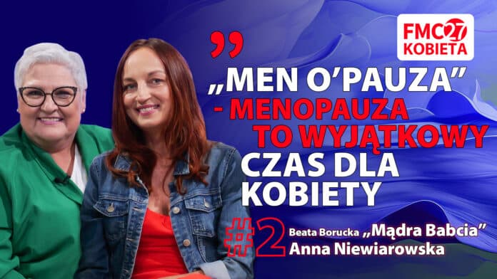 #2 MEN O „PAUZA” – MENOPAUZA to wyjątkowy czas dla kobiety | FMC27 Kobieta |