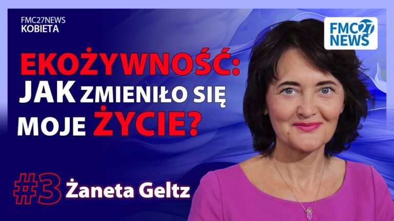 ŻANETA GELTZ: Nie wiemy, co jemy | FMC Kobieta