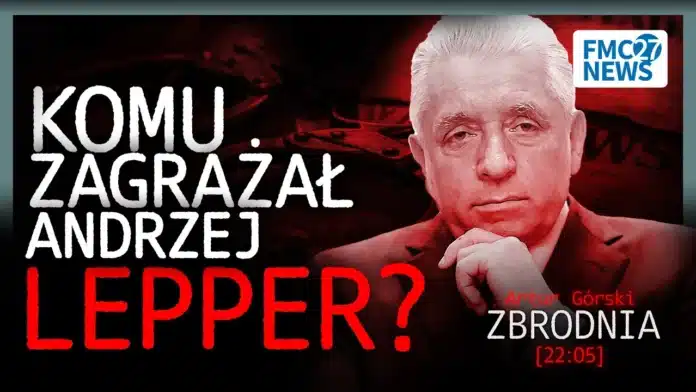 KTO STOI ZA ŚMIERCIĄ LEPPERA? NOWE FAKTY PO LATACH! | ARTUR GÓRSKI ZBRODNIA 22.05