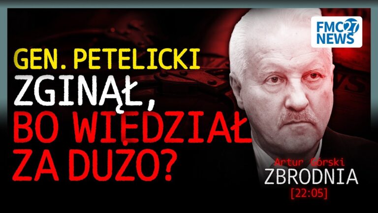 CZY GENERAŁ PETELICKI ZGINĄŁ NA ZLECENIE? ZBRODNIA 22.05