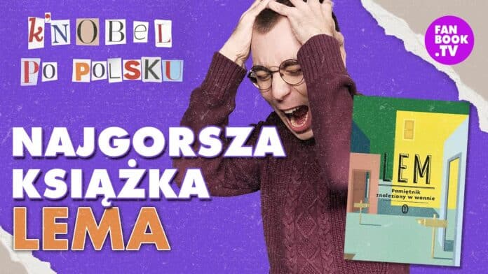 Książka Lema jest słaba – nie boję się jego fanów | K’Nobel po polsku #6