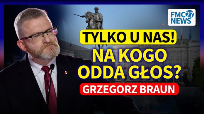 TYLKO U NAS: NA KOGO ZAGŁOSUJE GRZEGORZ BRAUN?