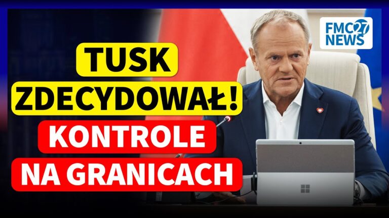 TUSK ZDECYDOWAŁ! Kontrole na granicach przywrócone