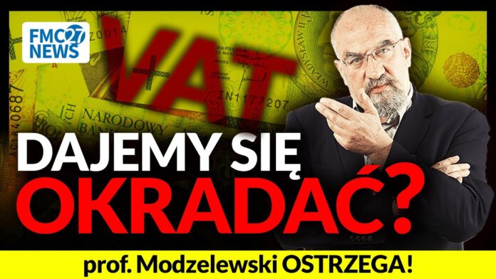 Kto kradnie VAT, ten rządzi! Prof. Modzelewski o patologii systemu podatkowego