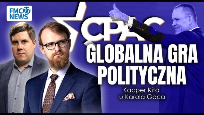 CPAC, USA i Polska: co naprawdę się tam wydarzyło? I GAC I KITA