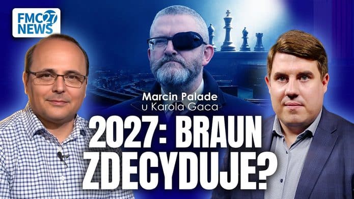 Braun rozda karty w 2027? Palade: bez niego prawica nie ma większości! Braun rozda karty w 2027? Palade: bez niego prawica nie ma większości!